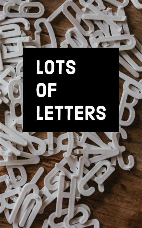 Picture of white letters spread out and text saying Lots of Letters  