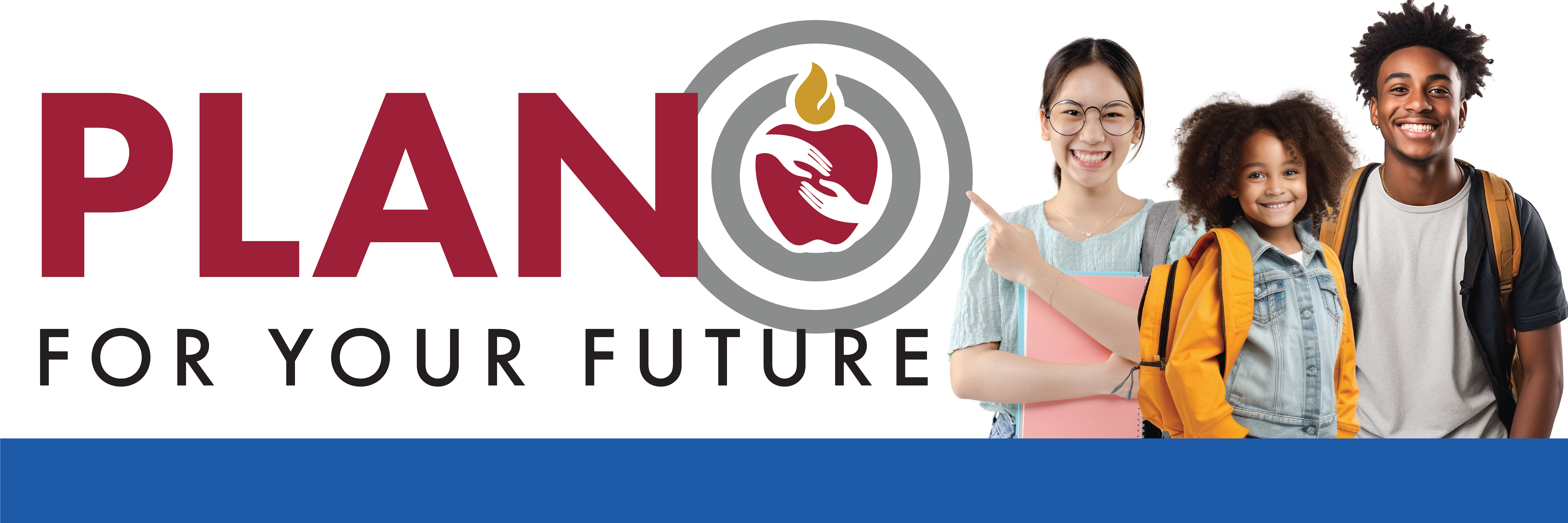 PLAN for your Future: Pathways, Learning Academies and New Opportunities