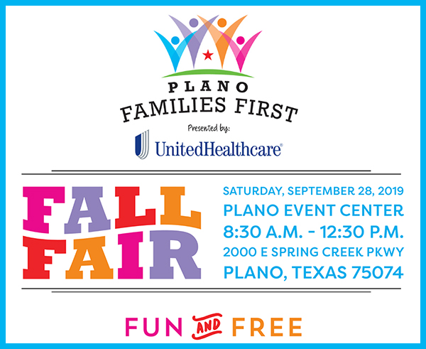 Plano Families First Fall Fair, Sat, 9/28; Plano Event Center 8:30 AM - 12:30 PM fun & free presented by United Healthcare 