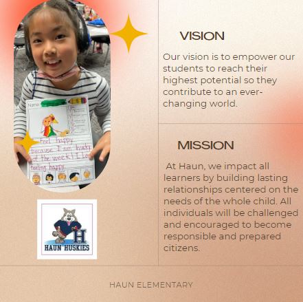 Haun Elementary School's Mission and Vision.