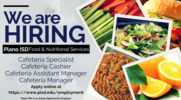 FANS is hiring www.pisd.edu/employment
cafeteria specialist, cashier, asst. manager and manager positions